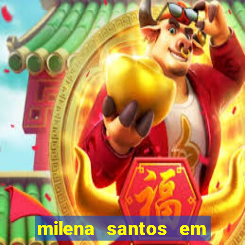 milena santos em vizinhas gostosas